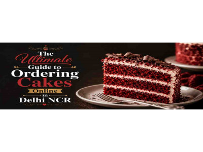 The Ultimate Guide to Ordering Cakes Online in Delhi NCR