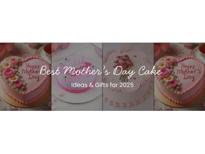 Best Mother’s Day Cake Ideas & Gifts for 2026